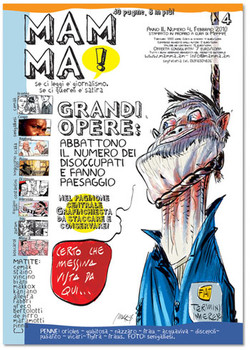 Oh abbonati, oh aspiranti abbonati, finalmente Mamma! 4 è in distribuzione da giovedì 11 marzo! Da gustare fumetti, vignette, articoli, inchieste e reportage di Alberto Puliafito Andrea Bersani Andrea Frau Arnald Bertolotti & De Pirro Betty Greco Carlo Crudele Carlo Gubitosa Bicio Fabbri Bubbamara Cemak Danilo Maramotti Darix Edoardo Baraldi Enea Discepoli Enrico Bertuccioli Fifo Flaviano Flyfra Frago Francesca Gulmanelli Francesco Cascioli Giacomo D’Alelio Gianluca Costantini Gianpiero Caldarella Gavavenezia Gianni Allegra Giulio Laurenzi Kanjano Lele Corvi Lele & Fante Lelio Bonaccorso Leonardo Vaccaro Livio Senegalliesi Lo Scorpione Makkox Marco Pinna Marco Rizzo Marco Scalia Marco Vicari Marco Vukic Massimo Caviglia Massimo Gariano Maurizio Boscarol Mauro Biani Paolo Moriconi Pia Fraus Pier Franco Brandimarte PV Rasori & Sommacal Riccardo Orioles Ricciotti Ricciotti Roberto Mangosi Sebino Dispenza Sergio Nazzaro Sergio Staino Simon TheSaurus Ulisse Acquaviva Umberto Romaniello Verdana Manuzio Vincino Zurum... un bel gruppone, che crediamo, premierà la vostra attesa! Ogni abbonato vecchio e nuovo si vedrà recapitare insieme alla rivista (aumentata a 40 pagine, ben 8 in più) anche alcune cartoline realizzate dai nostri autori vignettisti.